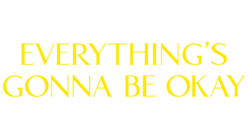 Everything'sGonnaBeOkay.png